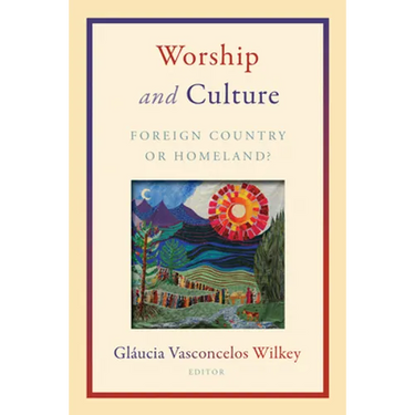Worship and Culture: Foreign Country or Homeland?