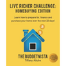 Live Richer Challenge: Homebuying Edition: Learn how to how to prepare for, finance and purchase your home in 22 days.