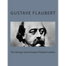 The George Sand-Gustave Flaubert Letters