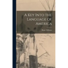 A key Into the Language of America