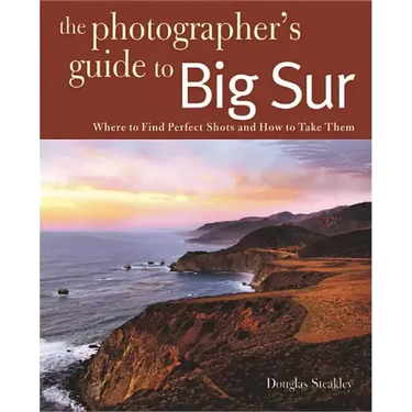 Photographing Big Sur: Where to Find Perfect Shots and How to Take Them