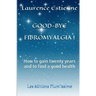 Good-bye fibromalgia !