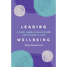 Leading Wellbeing: A leader's guide to mental health conversations at work