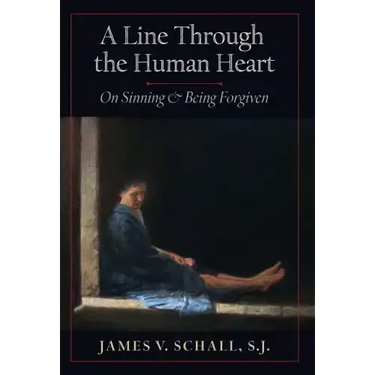 A Line Through the Human Heart: On Sinning and Being Forgiven