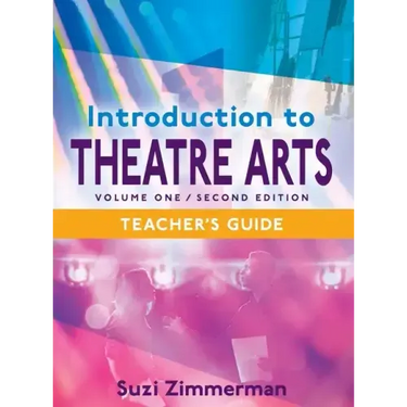 Introduction to Theatre Arts 1, 2nd Edition Teacher's Guide