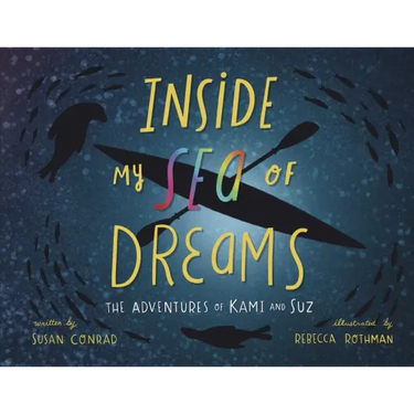 Inside my Sea of Dreams: The Adventures of Kami and Suz