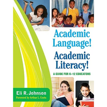 Academic Language! Academic Literacy!: A Guide for K-12 Educators