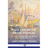 Race Life of the Aryan Peoples: An Ethnographic History of the Indo-Europeans - Vol. 1