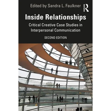 Inside Relationships: Critical Creative Case Studies in Interpersonal Communication