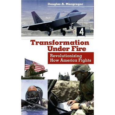 Transformation Under Fire: Revolutionizing How America Fights