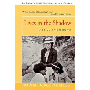 Lives in the Shadow with J. Krishnamurti