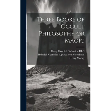Three Books of Occult Philosophy or Magic