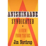 Anishinaabe Syndicated: A View from the Rez