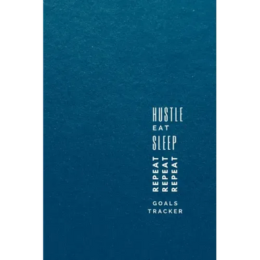 Hustle, Eat, Sleep, Repeat: Progress Tracker, Journal, Notebook to Get Things Done