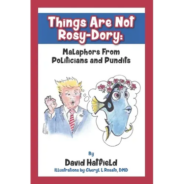 Things Are Not Rosy-Dory: Malaphors From Politicians and Pundits