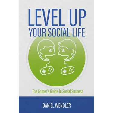 Level Up Your Social Life: The Gamer's Guide To Social Success