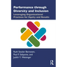 Performance Through Diversity and Inclusion: Leveraging Organizational Practices for Equity and Results