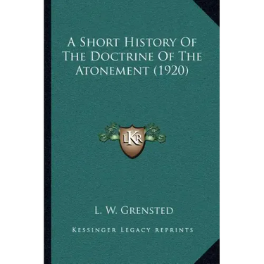 A Short History Of The Doctrine Of The Atonement (1920)
