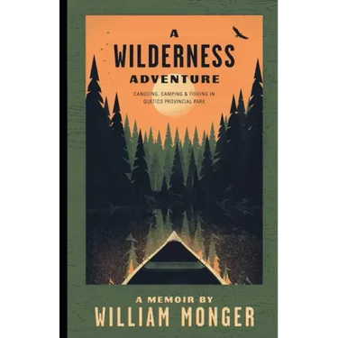 A Wilderness Adventure: Canoeing, Camping and Fishing in Quetico Provincial Park