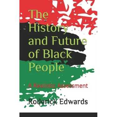 The History and Future of Black People: A Realistic Assessment