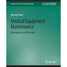 Medical Equipment Maintenance: Management and Oversight
