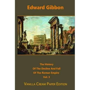 The History Of The Decline And Fall Of The Roman Empire volume 3
