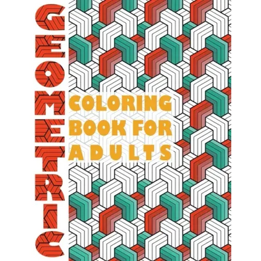 Geometric Coloring Book for Adults: Geometric Coloring Book for Adults