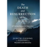 The Death and Resurrection of the Soul: A Training Manual for Counselors