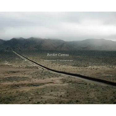 Richard Misrach and Guillermo Galindo: Border Cantos