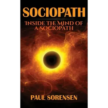 Sociopath: Inside the Mind of a Sociopath