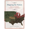 Mapping the Nation: History and Cartography in Nineteenth-Century America