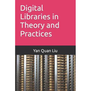 Digital Libraries in Theory and Practices