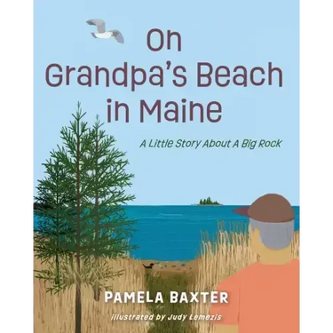 On Grandpa's Beach in Maine: A Little Story About A Big Rock
