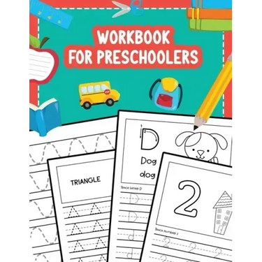Workbook for Preschoolers: Tracing Lines Shapes Letters and Numbers for Preschool, Kindergarten, Toddlers and Kids Ages 3-5