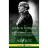 Susan B. Anthony: Biography of a Rebel, Crusader, and Humanitarian of the Women's Rights and Feminist Movements (Hardcover)