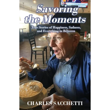 Savoring the Moments: True Stories of Happiness, Sadness, and Everything in Between
