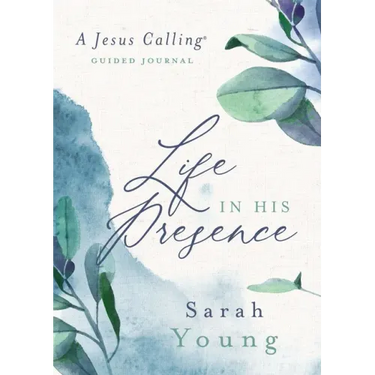 Life in His Presence: A Jesus Calling Guided Journal (a 100-Day Devotional)