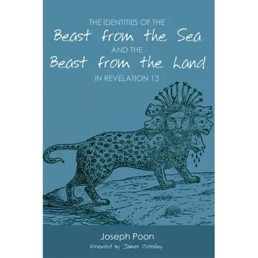 The Identities of the Beast from the Sea and the Beast from the Land in Revelation 13