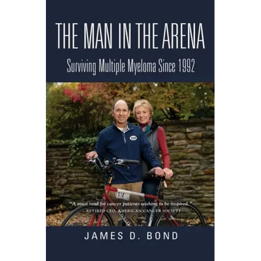 The Man in the Arena: Surviving Multiple Myeloma Since 1992