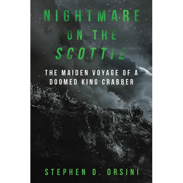 Nightmare on the Scottie: The Maiden Voyage of a Doomed King Crabber