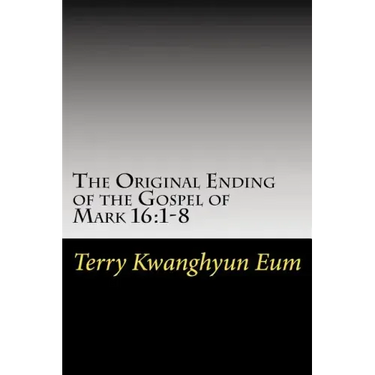 The Original Ending of the Gospel of Mark 16: 1-8