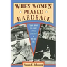 When Women Played Hardball