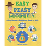 Easy Peasy Money: A Fun Money & Budgeting Book for Kids