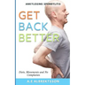 Get Back Better From Ankylosing Spondylitis: Diets, Movements and No Complaints