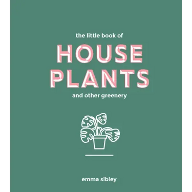 Little Book of House Plants and Other Greenery