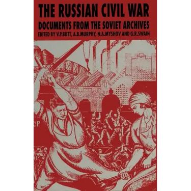 The Russian Civil War: Documents from the Soviet Archives
