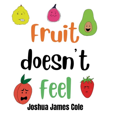 Fruit Doesn't Feel: An ABC Book