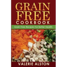 Grain Free Cookbook (Grain Free Recipes for Better Health0