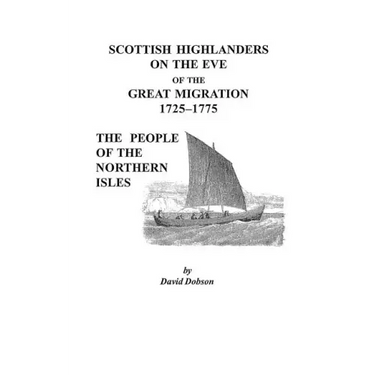 Scottish Highlanders on the Eve of the Great Migration, 1725-1775: The People of the Northern Isles