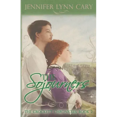 The Sojourners: The Crockett Chronicles: Book 2